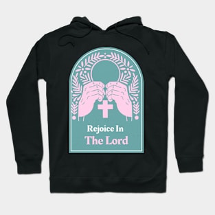 Christian Apparel -Rejoice In The Lord Hoodie